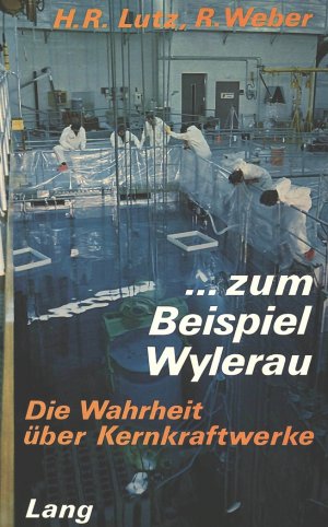 ISBN 9783261030313: Zum Beispiel Wylerau – Die Wahrheit über Kernkraftwerke