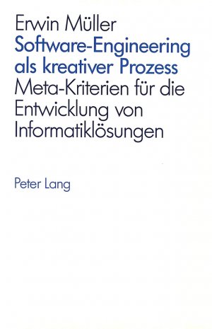ISBN 9783261037572: Software-Engineering als kreativer Prozess – Meta-Kriterien für die Entwicklung von Informatiklösungen