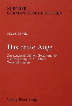 ISBN 9783261038128: Das dritte Auge – Zur gegenständlichen Gestaltung der Wahrnehmung in A. Stifters Wegerzählungen