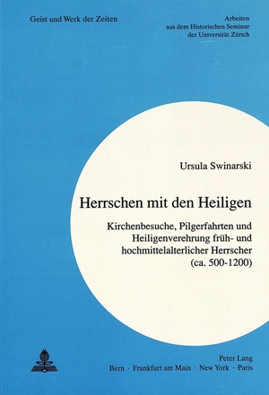 ISBN 9783261044846: Herrschen mit den Heiligen - Kirchenbesuche, Pilgerfahrten und Heiligenverehrung früh- und hochmittelalterlicher Herrscher (ca. 500-1200)