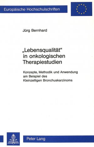 ISBN 9783261045799: «Lebensqualität» in onkologischen Therapiestudien – Konzepte, Methodik und Anwendung am Beispiel des Kleinzelligen Bronchuskarzinoms