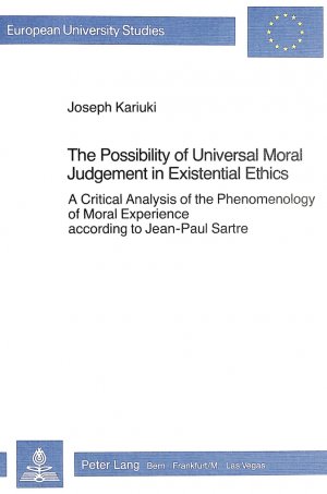 ISBN 9783261049629: The Possibility of Universal Moral Judgement in Existential Ethics - A Critical Analysis of the Phenomenology of Moral Experience according to Jean-Paul Sartre