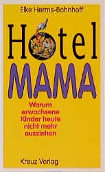 ISBN 9783268001323: Hotel Mama. Warum erwachsene Kinder heute nicht mehr ausziehen. Elke Herms-Bohnhoff