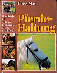 ISBN 9783275009886: Pferde-Haltung – Handbuch für Ankauf, Ernährung, Arbeit und Pflege