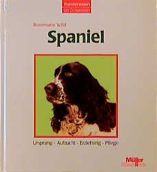 ISBN 9783275010226: Spaniel. Ursprung - Aufzucht - Erziehung - Pflege. (Reihe: Hunderassen). Abb.