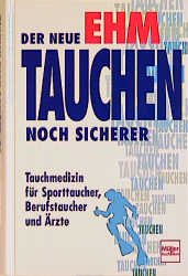 gebrauchtes Buch – Ehm, O F; Hahn, Max; Wenzel, Jürgen – Der neue Ehm: Tauchen noch sicherer (1996).Tauchmedizin für Sporttaucher, Berufstaucher und Ärzte