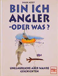 ISBN 9783275012459: Bin ich Angler - oder was?