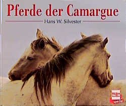 gebrauchtes Buch – Silvester, Hans W – Pferde der Camargue.