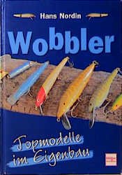 ISBN 9783275013098: Wobbler – Topmodelle im Eigenbau