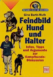 gebrauchtes Buch – Gina Barth-Muth – Feindbild Hund und Halter