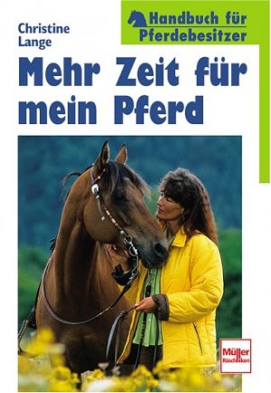 neues Buch – Mehr Zeit fÃ¼r mein Pferd – Mehr Zeit fÃ¼r mein Pferd. Handbuch fÃ¼r Pferdebesitzer. Lange, Christine