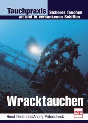 gebrauchtes Buch – Horst Dederichs – Tauchpraxis. Wracktauchen.