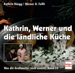 ISBN 9783275014835: Kathrin, Werner und die ländliche Küche