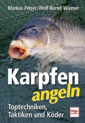 gebrauchtes Buch – Wiemer, Wolf-Bernd; Pelzer – Karpfen angeln - Toptechniken, Taktiken und Köder