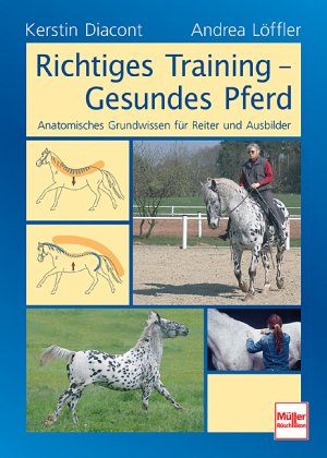 gebrauchtes Buch – Kerstin Diacont – Richtiges Training - Gesundes Pferd: Anatomisches Grundwissen für Reiter und Ausbilder