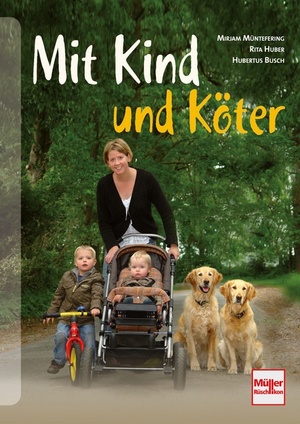 gebrauchtes Buch – Müntefering, Mirjam; Lechner, Rita; Busch, Hubertus – Mit Kind und Köter