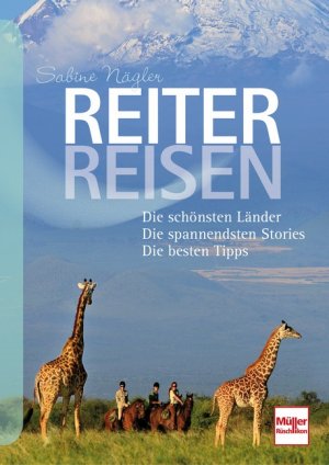 gebrauchtes Buch – Sabine Nägler – Reiterreisen - Die schönsten Länder . Die spannendsten Stories . Die besten Tipps