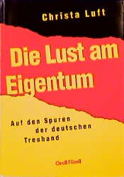 ISBN 9783280023082: Die Lust am Eigentum – Auf den Spuren der deutschen Treuhand