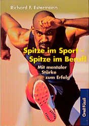 gebrauchtes Buch – estermann, richard f – spitze im sport-spitze im beruf!