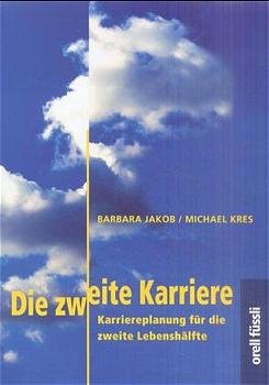 Die Zweite Karriere Karriereplanung Fur Die Zweite Lebenshalfte