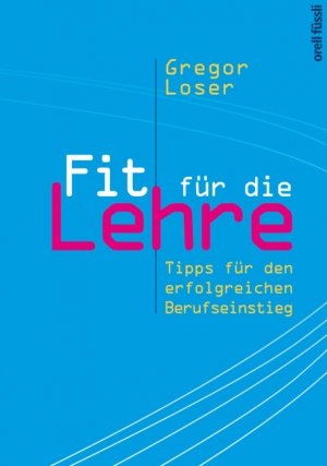 ISBN 9783280040751: Fit für die Lehre - Tipps für den erfolgreichen Berufseinstieg