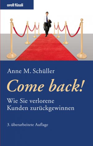 ISBN 9783280052426: Come back! : wie Sie verlorene Kunden zurückgewinnen. Orell Füssli Management