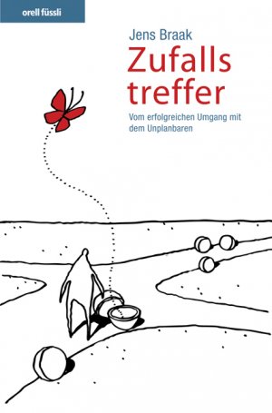 ISBN 9783280054055: Zufallstreffer - Vom erfolgreichen Umgang mit dem Unplanbaren Jens Braak