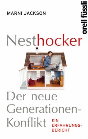 ISBN 9783280054819: Nesthocker Der neue Generationen-Konflikt - Ein Erfahrungsberich