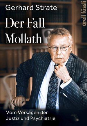 ISBN 9783280055595: Der Fall Mollath - Vom Versagen der Justiz und Psychiatrie