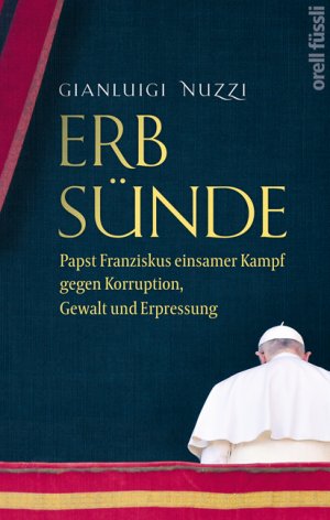 ISBN 9783280056851: Erbsünde: Papst Franziskus einsamer Kampf gegen Korruption, Gewalt und Erpressung