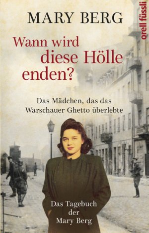 ISBN 9783280057131: Wann wird diese Hölle enden? - Das Mädchen, das das Warschauer Ghetto überlebte