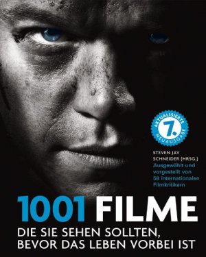 ISBN 9783283011178: 1001 Filme – die Sie sehen sollten, bevor das Leben vorbei ist. Die besten Filme aller Zeiten, ausgewählt und vorgestellt von führenden Filmkritikern.