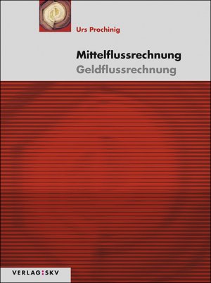 ISBN 9783286319905: Mittelflussrechnung – Geldflussrechnung, Bundle: Bundle: Theorie, Aufgaben und Lösungen inkl. PDFs Prochinig, Urs