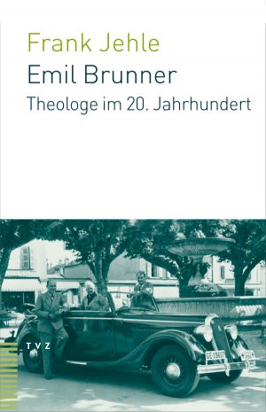gebrauchtes Buch – Frank Jehle – Emil Brunner - Theologe im 20. Jahrhundert