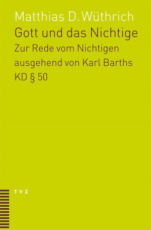 ISBN 9783290174095: Gott und das Nichtige – Eine Untersuchung zur Rede vom Nichtigen ausgehend von § 50 der Kirchlichen Dogmatik Karl Barths