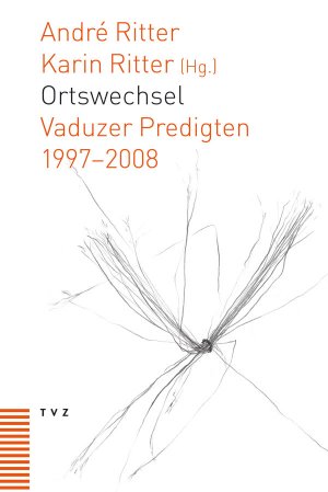 ISBN 9783290175306: Ortswechsel – Vaduzer Predigten 1997–2008