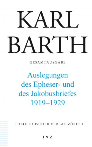 ISBN 9783290175382: Karl Barth Gesamtausgabe - Abt. II: Erklärungen des Epheser- und des Jakobusbriefes. 1919–1929