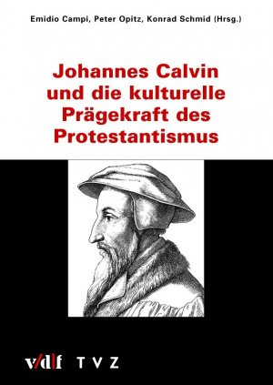 ISBN 9783290176310: Johannes Calvin und die kulturelle Prägekraft des Protestantismus