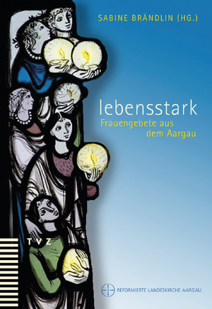 ISBN 9783290177720: lebensstark - Frauengebete aus dem Aargau