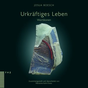 neues Buch – Josua Boesch – Urkräftiges Leben