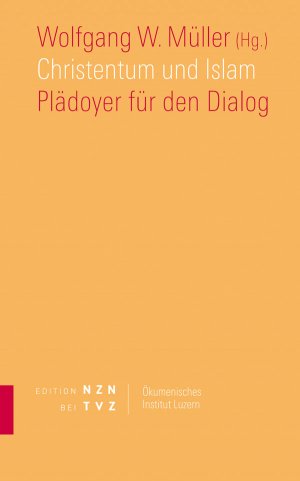 gebrauchtes Buch – Müller, Wolfgang W. – Christentum und Islam: Plädoyer für den Dialog (Schriften des Okumenischen Instituts Luzern)