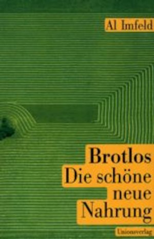 ISBN 9783293002562: Brotlos - Die schöne neue Nahrung