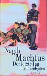 gebrauchtes Buch – Nagib Machfus – Der letzte Tag des Präsidenten