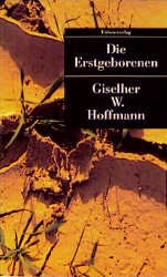 gebrauchtes Buch – Hoffmann, Giselher W – Die Erstgeborenen. (Tb)