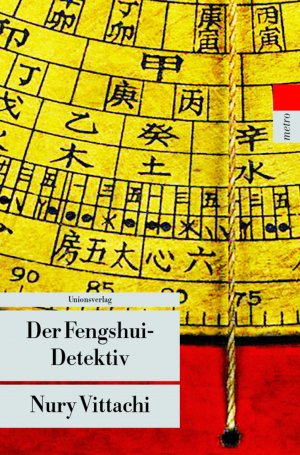 gebrauchtes Buch – Nury Vittachi – Der Fengshui-Detektiv: Kriminalroman. Der Fengshui-Detektiv (1) (Unionsverlag Taschenbücher)