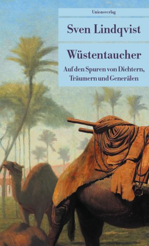 gebrauchtes Buch – Sven Lindqvist – Wüstentaucher *** Auf den Spuren von Dichtern, Träumern und Generälen. Perfekter Zustand.