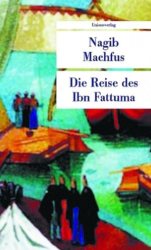 gebrauchtes Buch – Nagib Machfus – Die Reise des Ibn Fattuma gebrauchtes Buch – Nagib Machfus – Die Reise des Ibn Fattuma
