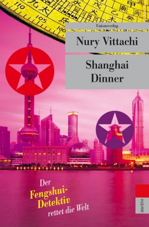 ISBN 9783293204317: Shanghai-Dinner: der Fengshui-Detektiv rettet die Welt. Aus dem Engl. von Ursula Ballin