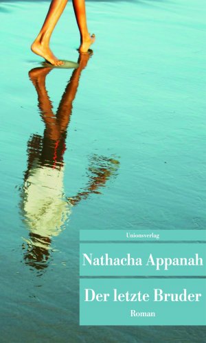 gebrauchtes Buch – Nathacha Appanah – Der letzte Bruder: Roman. Aus dem Franz. von Karin Krieger