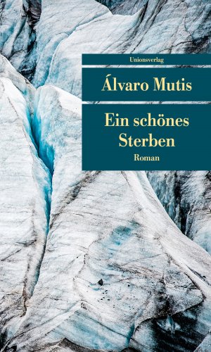 gebrauchtes Buch – Álvaro Mutis – Ein schönes Sterben - Roman. Die Abenteuer und Irrfahrten des Gaviero Maqroll